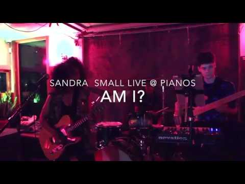 Sandra Small - Live At Piano's - "AM I"?