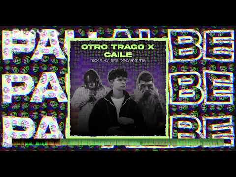 Otro Trago X Caile | Pau Albe Mashup
