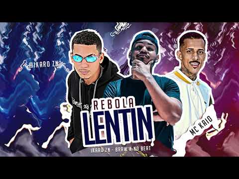IKARO ZN, BRAW'N NO BEAT E MC KAIO - REBOLA LENTIN
