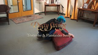 Dusty Strings Tristander and Flatstander Setup