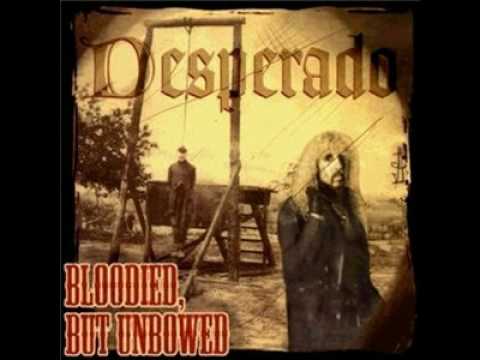 Desperado - Bloodied but unbowed - Ride Thru The Storm