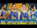GOLDEN STATE WARRIORS OFFICIAL NEW IMPROVED COMPLETE LINE UP THIS 2025 NBA SUMMER LEAGUE