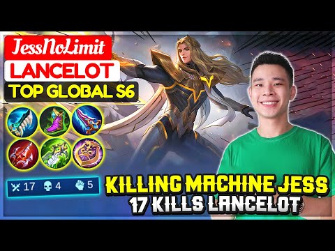 Killing Machine Jess, 17 Kills Lancelot [ Top 1 Global S6 ] JessNoLimit - Mobile Legends