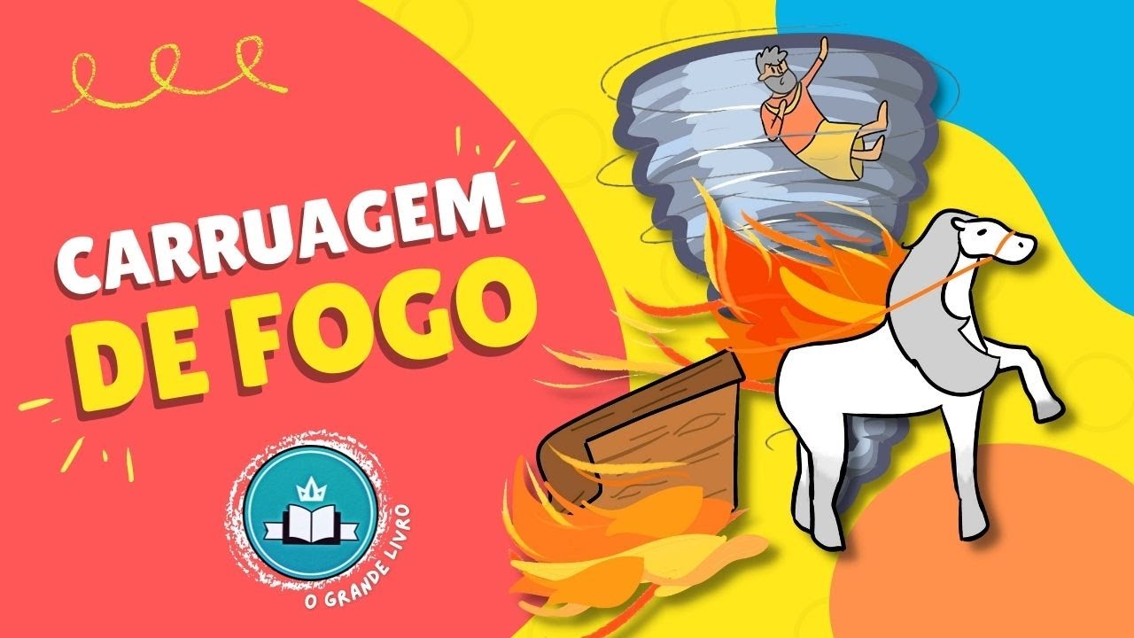 História Bíblica Para Crianças: A CARRUAGEM DE FOGO | O Grande Livro