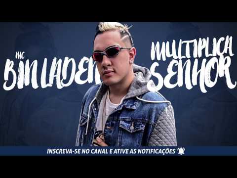 MC Bin Laden - Multiplica senhor senhor​