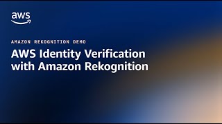  - AWS Identity Verification with Amazon Rekognition Face Liveness | Amazon Web Services