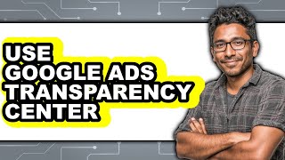 How to Use Google Ads Transparency Center (easy Method)