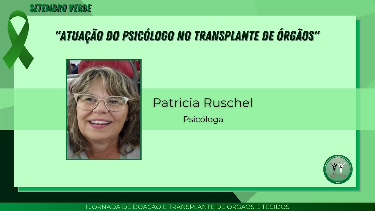 03 - Atuação do psicólogo no Transplante de órgãos - Patricia Ruschel