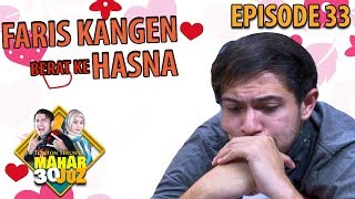 Download lagu Faris Kangen Berat Dengan Hasna Udah Lama Ga Ketemu - Mahar 30 Juz Eps 33 PART 2 mp3