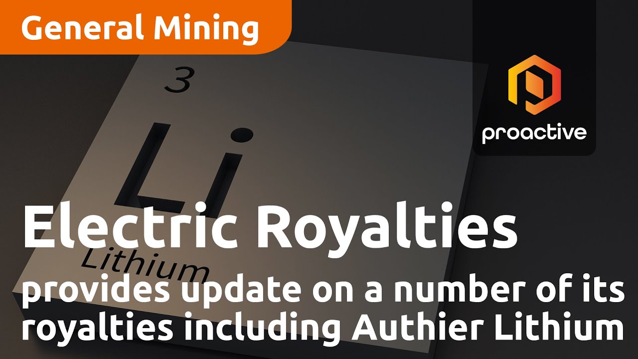 Electric Royalties provides update on a number of its royalties including Authier Lithium