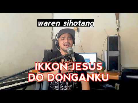 Lagu rohani paling di sukai IKKON JESUS DO DONGANKU waren sihotang (video musik official)