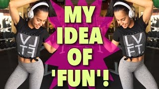 THIS IS MY IDEA OF FUN!