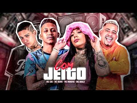 MC REINO, MC ABALO, MC 10G Feat. MC MORENA - COM JEITO - BREGÃ FUNK 2025