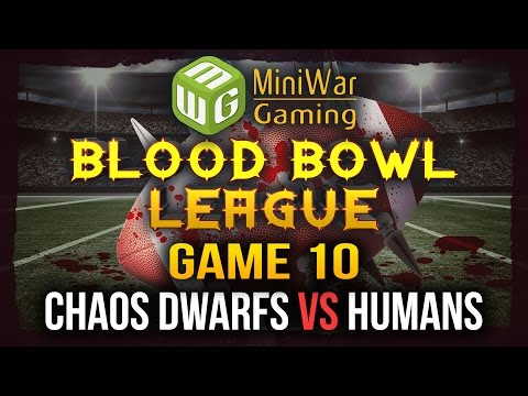 Blood Bowl League Season 2 Game 10 - Chaos Dwarfs vs Humans