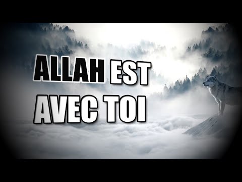 ALLAH EST AVEC TOI OÙ QUE TU SOIS !