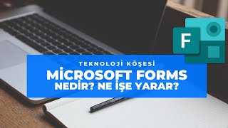 Microsoft Forms Eğitimi - 1 - Nedir? Özellikleri Nelerdir?