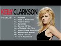 Kelly Clarkson Greatest Hits Full Album Best Songs Of Kelly Clarkson Playlist 2022