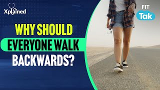 Why Walking Backwards Can Be Good For Your Health | Xplained | Health Tips | Fit Tak