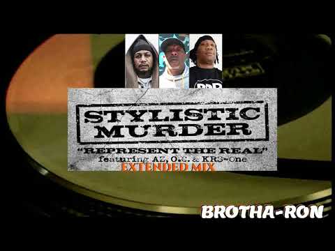 STYLISTIC MURDER - REPRESENT THE REAL Feat. AZ, O.C. & KRS-ONE EXTENDED MIX