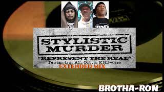 STYLISTIC MURDER - REPRESENT THE REAL Feat. AZ, O.C. &amp; KRS-ONE EXTENDED MIX
