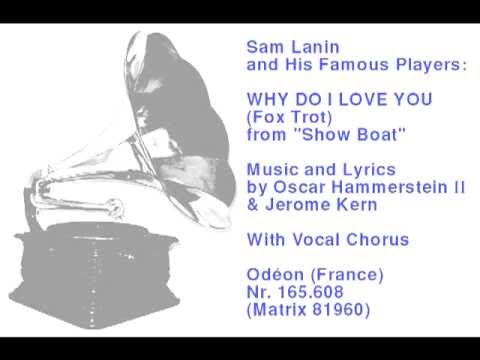 Sam Lanin and His Famous Players: Why Do I Love You? (Fox Trot from "Show Boat")