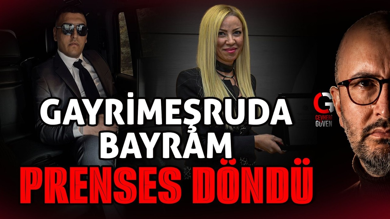 GAYRİMEŞRUDA BAYRAM PRENSES DÖNDÜ