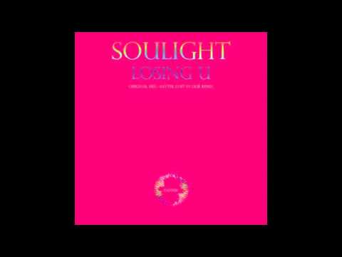 Soulight - Losing U (Original Mix)