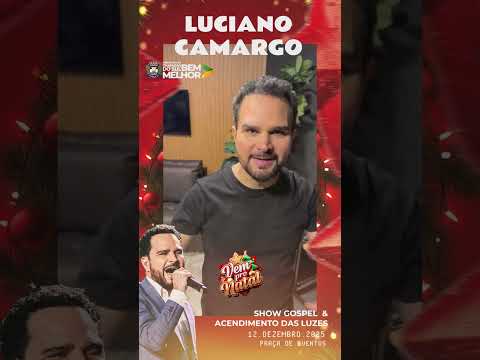 Prefeito e cantor Luciano Camargo convidam para grande evento de natal em Chapadão do Sul.