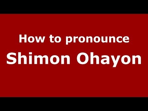 How to pronounce Shimon Ohayon (Arabic/Morocco) - PronounceNames.com