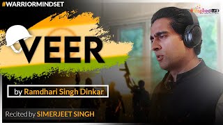 VEER Kavita by Ramdhari Singh Dinkar | Recited by Simerjeet Singh | Hindi Inspirational Poem - Download this Video in MP3, M4A, WEBM, MP4, 3GP
