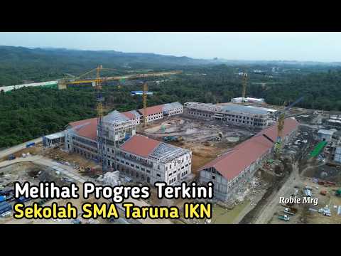 IKN Terkini! Update Sekolah SMA Taruna IKN, Rusun MBR Dan RS Mayapada IKN