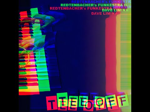 'Tee Off' by Redtenbacher's Funkestra ft.Dave Limina (Hammond B3, Fender Rhodes)