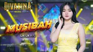 Download lagu MUSIBAH - LAILA AYU - DIVARINA MUSIC mp3