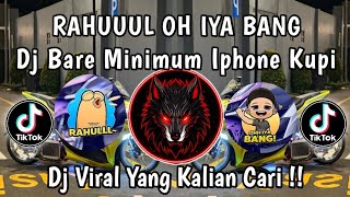 Download lagu RAHUUUL OH IYA BANG - DJ BARE MINIMUM IPHONE KUPI (THAILAND EDIT) 🔥 SOUND JJ FYP VIRAL TIKTOK 2026 ! mp3