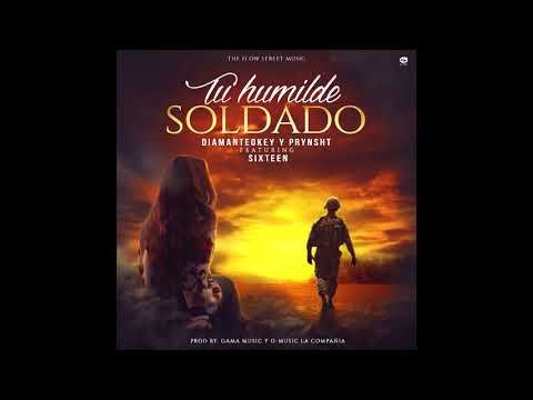 DiamanteOkey y PrynsHT Ft Sixteen - Tu Humilde Soldado