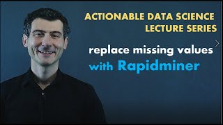 Download the video "Replace missing values with Rapidminer"
