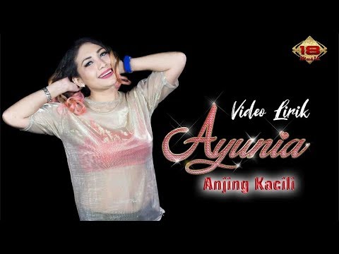 AYUNIA - Anjing Kacili (Video Lirik)