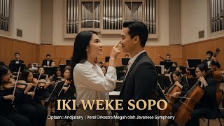 Download lagu IKI WEKE SOPO – Versi Orkestra Megah | Ciptaan Andjarany | Javanese Symphony mp3