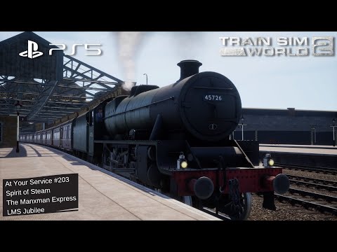 TSW 2 PS5 At Your Service #203: Spirit Of Steam, The Manxman Express