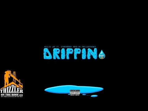 Willie Joe ft. StonyBobby - Drippin [Thizzler.com Exclusive]
