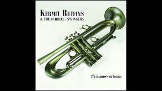 Kermit Ruffins & the Barbecue Swingers  -I'm So New Orleans