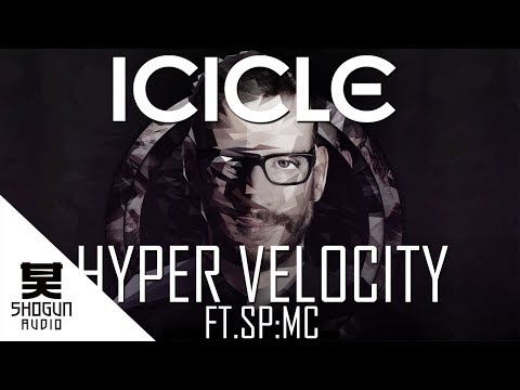 Icicle & Proxima - Hyper Velocity ft. SP:MC