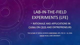 Lab-in-the-Field Experiments: Rationale and Applications in China with CEOs — Håkan Holm