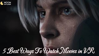 Best Ways to Watch Videos in VR! Must-Try VR Video Players & Virtual Worlds For 