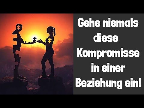 Warum du diese 4 Kompromisse niemals in einer Beziehung eingehen solltest!