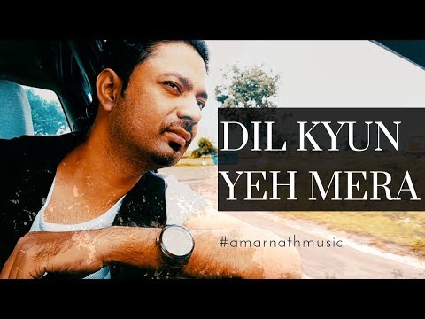 Amarnath Dil Kyun Yeh Mera Cover by Amarnath 