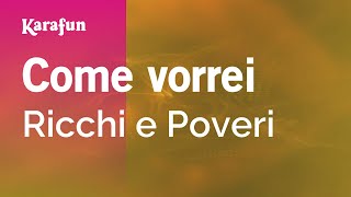 Karaoke Come vorrei - Ricchi e Poveri *
