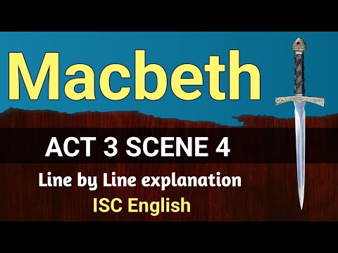Macbeth : Act 3 Scene 4 | ISC | line by line explanation | English For All |  analysis | class 12