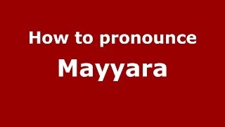 How to pronounce Mayyara