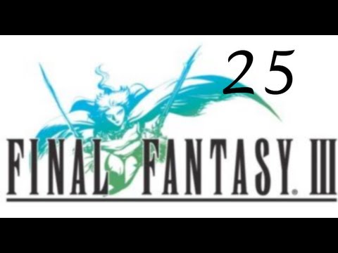 Let's Play Final Fantasy III! 25: Splitting Headache.